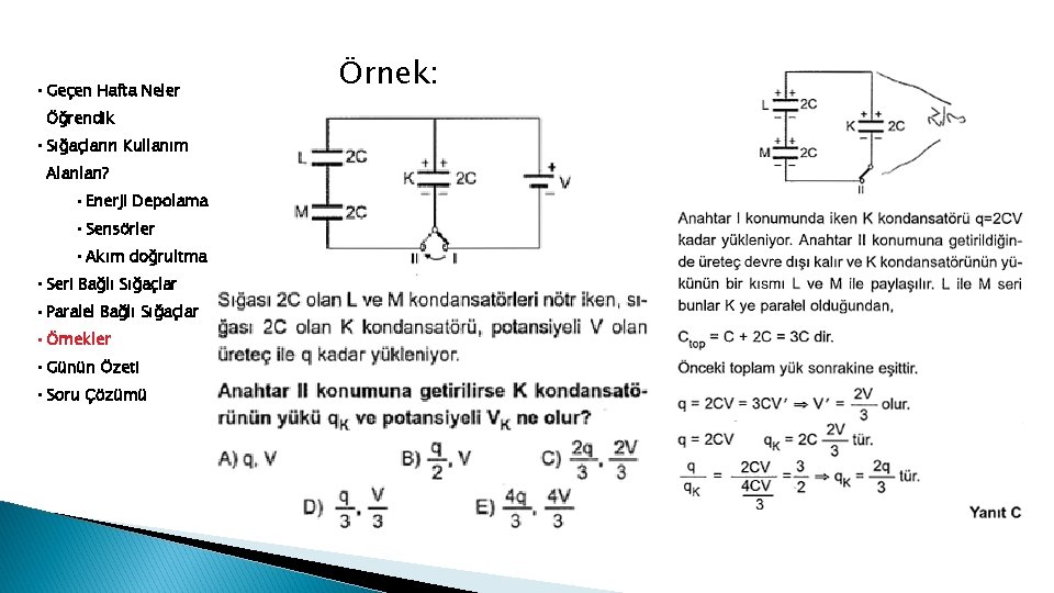  • Geçen Hafta Neler Öğrendik • Sığaçların Kullanım Alanları? • Enerji Depolama •