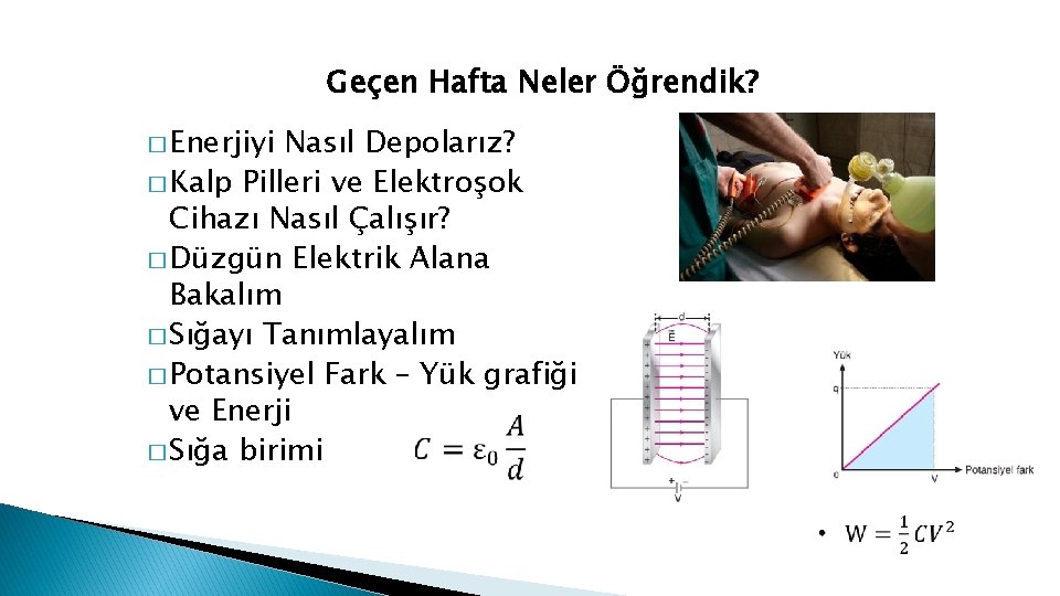 Geçen Hafta Neler Öğrendik? � Enerjiyi Nasıl Depolarız? � Kalp Pilleri ve Elektroşok Cihazı