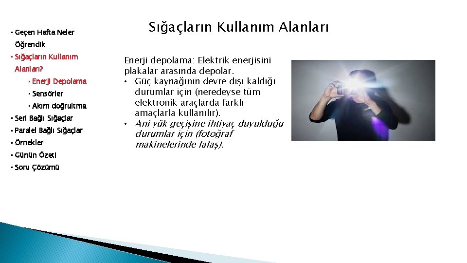  • Geçen Hafta Neler Sığaçların Kullanım Alanları Öğrendik • Sığaçların Kullanım Alanları? •