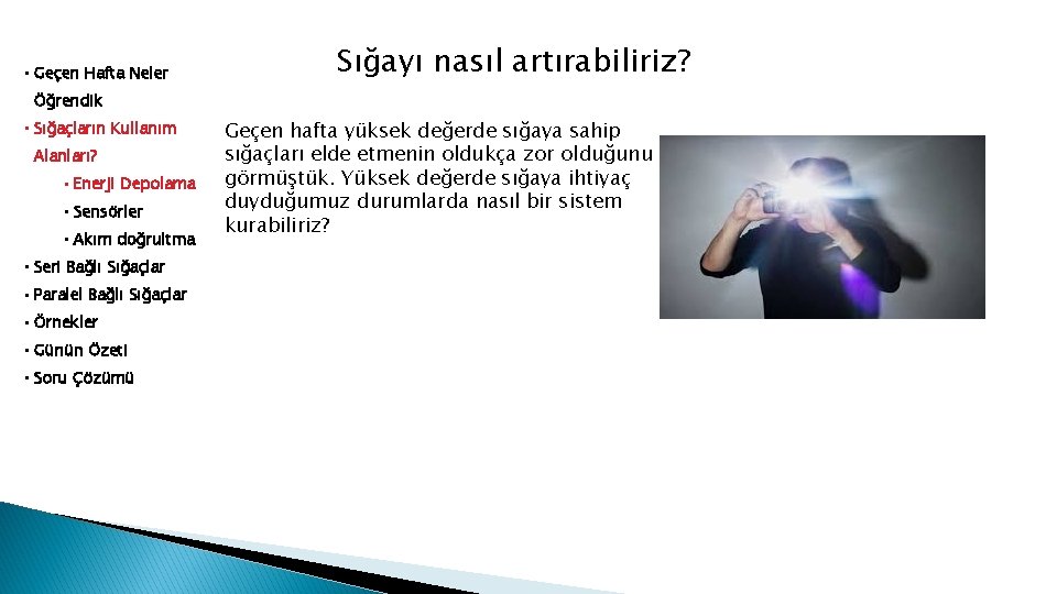  • Geçen Hafta Neler Sığayı nasıl artırabiliriz? Öğrendik • Sığaçların Kullanım Alanları? •