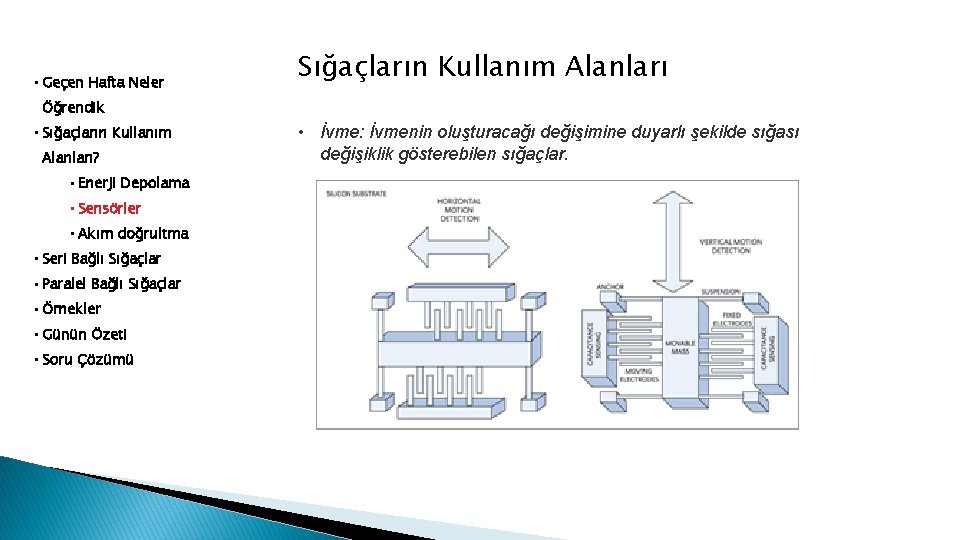  • Geçen Hafta Neler Sığaçların Kullanım Alanları Öğrendik • Sığaçların Kullanım Alanları? •