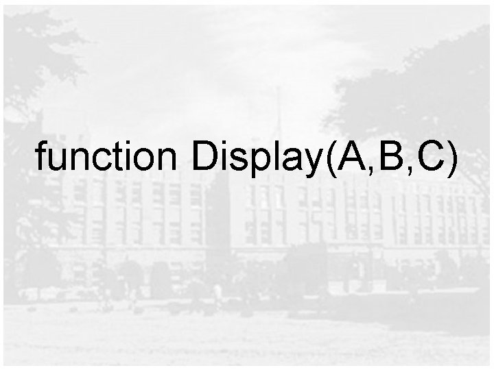 function Display(A, B, C) 