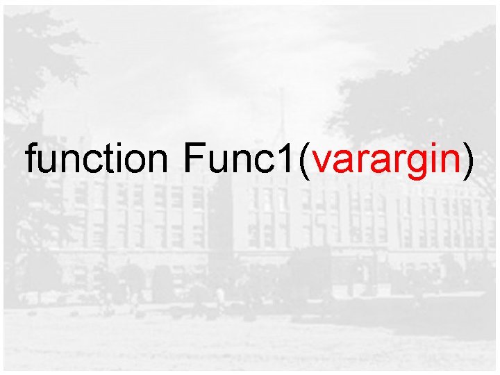 function Func 1(varargin) 