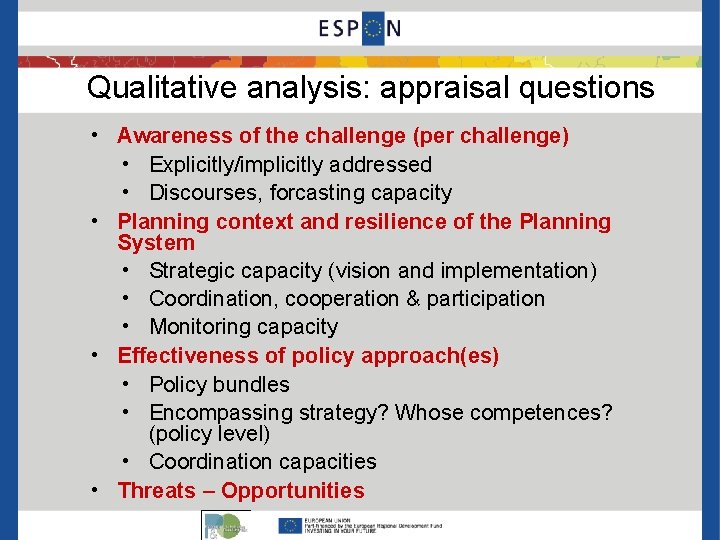 Qualitative analysis: appraisal questions • Awareness of the challenge (per challenge) • Explicitly/implicitly addressed