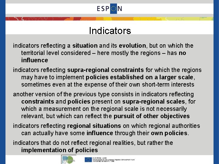 Indicators indicators reflecting a situation and its evolution, but on which the territorial level