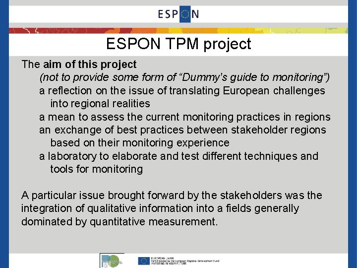 ESPON TPM project The aim of this project (not to provide some form of