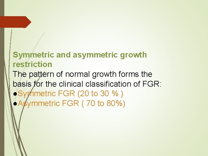 Symmetric and asymmetric growth restriction The pattern of normal growth forms the basis for