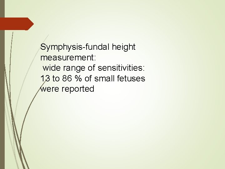Symphysis-fundal height measurement: wide range of sensitivities: 13 to 86 % of small fetuses