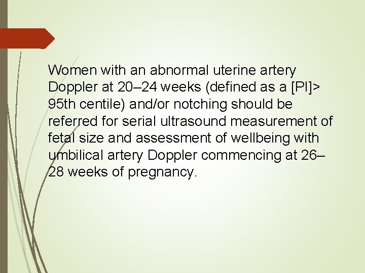 Women with an abnormal uterine artery Doppler at 20– 24 weeks (defined as a