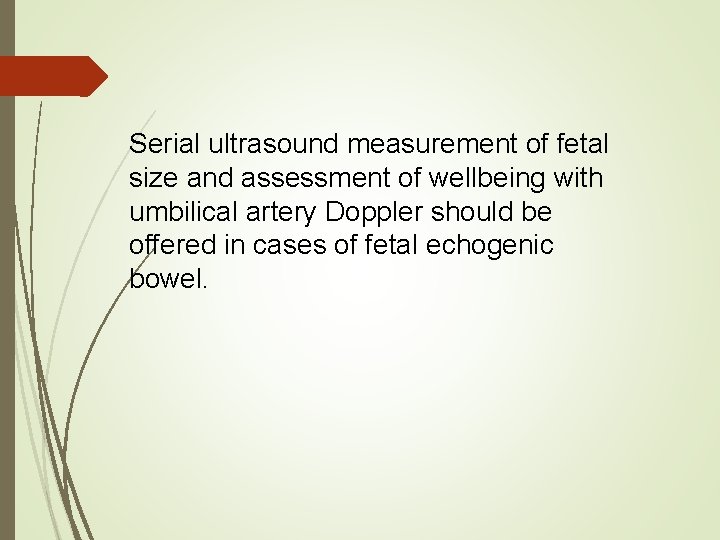 Serial ultrasound measurement of fetal size and assessment of wellbeing with umbilical artery Doppler