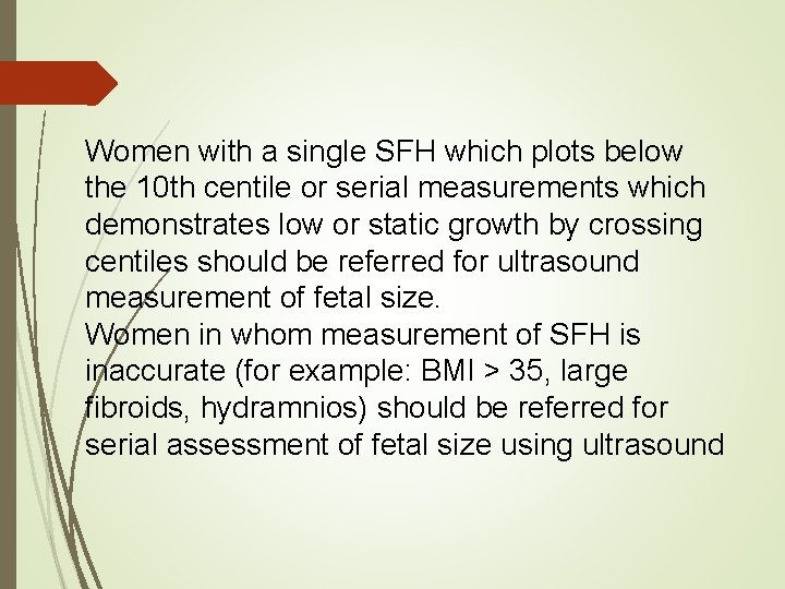 Women with a single SFH which plots below the 10 th centile or serial