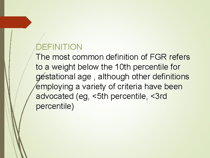 DEFINITION The most common definition of FGR refers to a weight below the 10