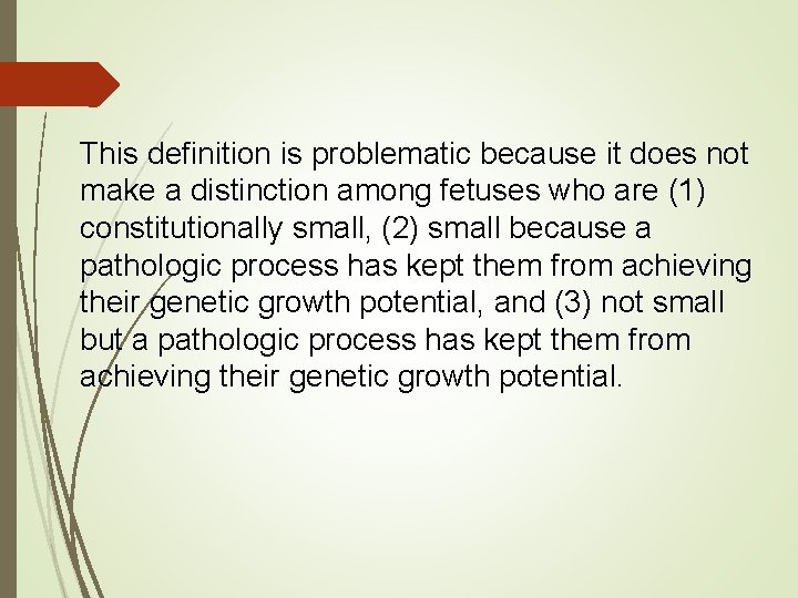 This definition is problematic because it does not make a distinction among fetuses who