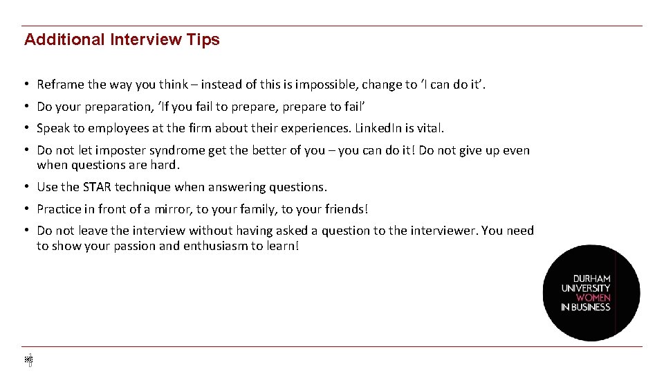Additional Interview Tips • Reframe the way you think – instead of this is