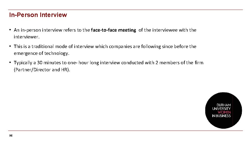 In-Person Interview • An in-person interview refers to the face-to-face meeting of the interviewee