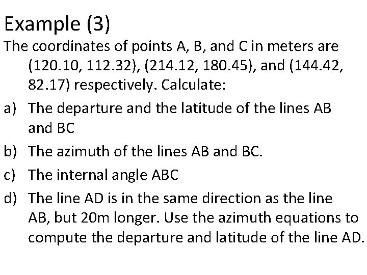 Example (3) The coordinates of points A, B, and C in meters are (120.
