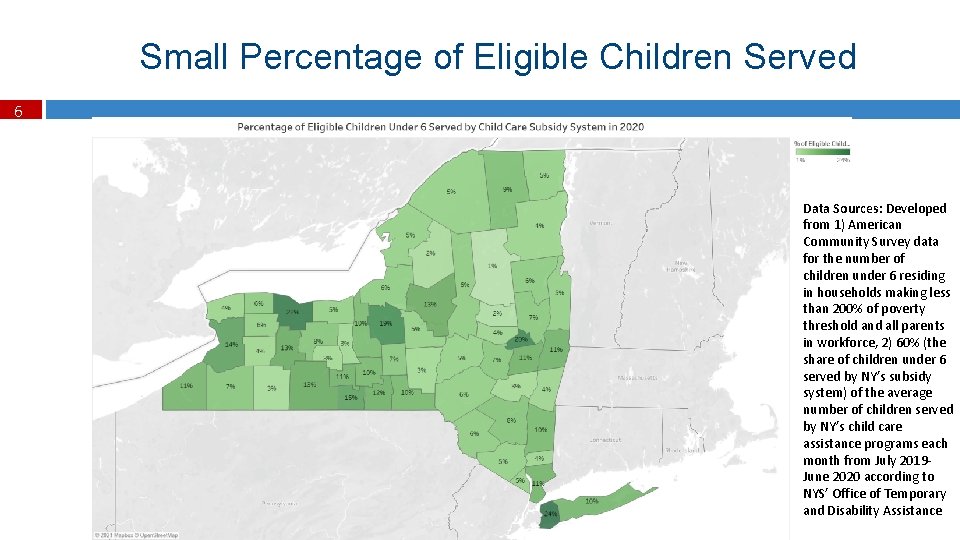Small Percentage of Eligible Children Served 6 Data Sources: Developed from 1) American Community