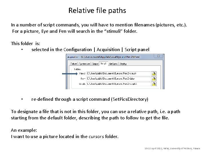 Relative file paths In a number of script commands, you will have to mention