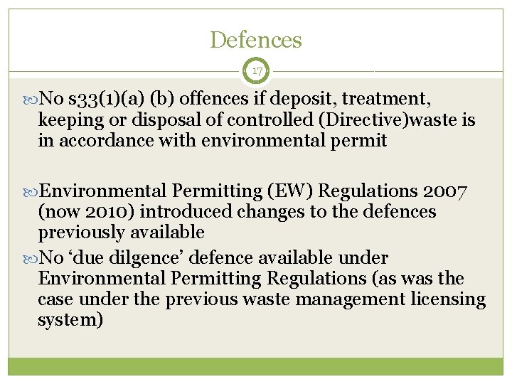 Defences 17 No s 33(1)(a) (b) offences if deposit, treatment, keeping or disposal of