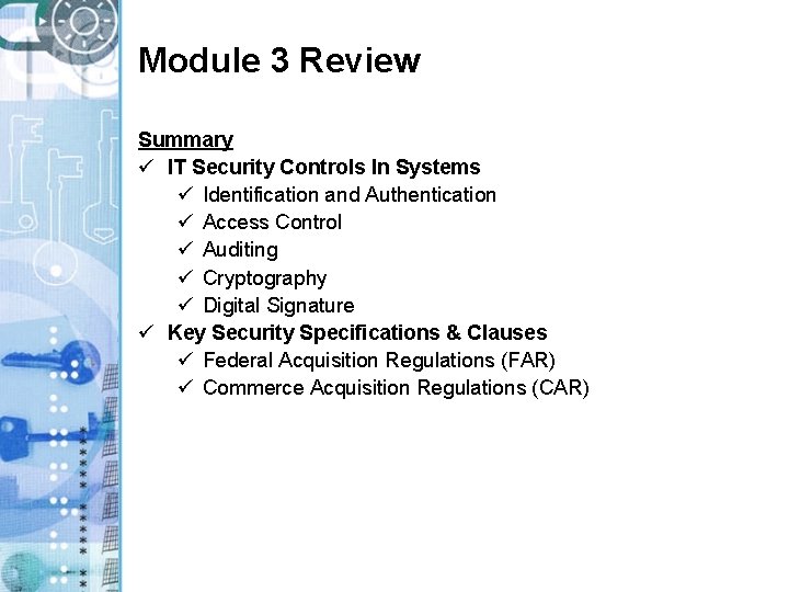 Module 3 Review Summary ü IT Security Controls In Systems ü Identification and Authentication