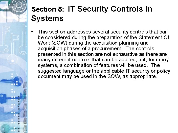 Section 5: IT Security Controls In Systems • This section addresses several security controls