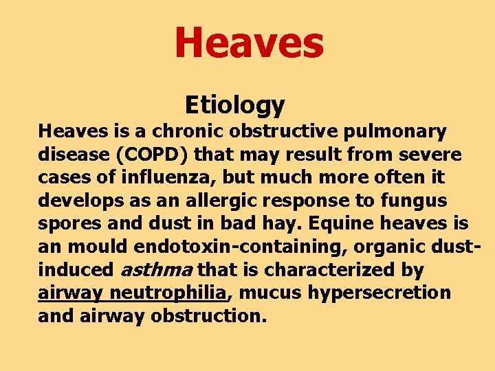 Heaves Etiology Heaves is a chronic obstructive pulmonary disease (COPD) that may result from