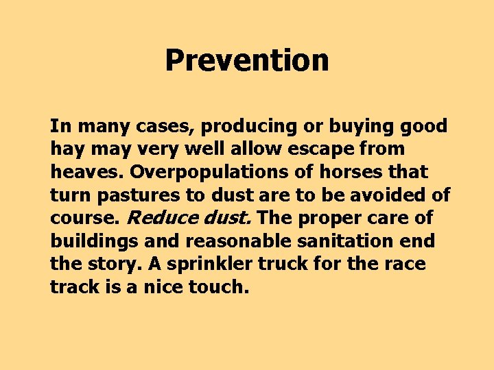 Prevention In many cases, producing or buying good hay may very well allow escape