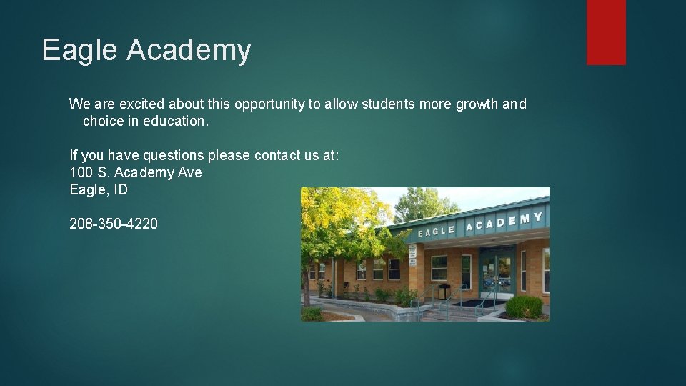 Eagle Academy We are excited about this opportunity to allow students more growth and