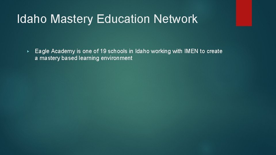 Idaho Mastery Education Network ▶ Eagle Academy is one of 19 schools in Idaho