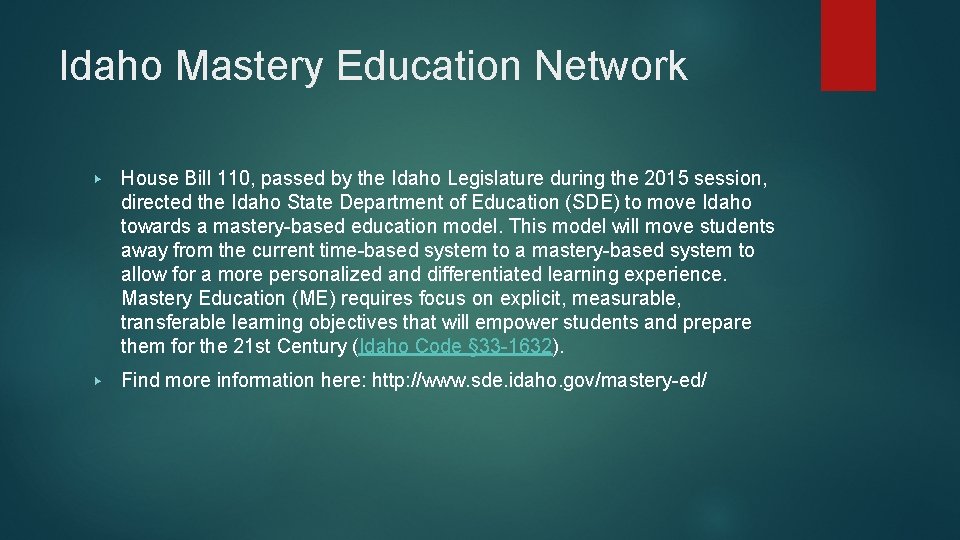 Idaho Mastery Education Network ▶ House Bill 110, passed by the Idaho Legislature during