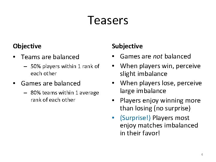 Teasers Objective • Teams are balanced – 50% players within 1 rank of each