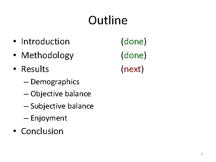 Outline • Introduction • Methodology • Results (done) (next) – Demographics – Objective balance