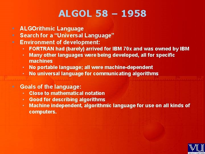 ALGOL 58 – 1958 • ALGOrithmic Language • Search for a “Universal Language” •