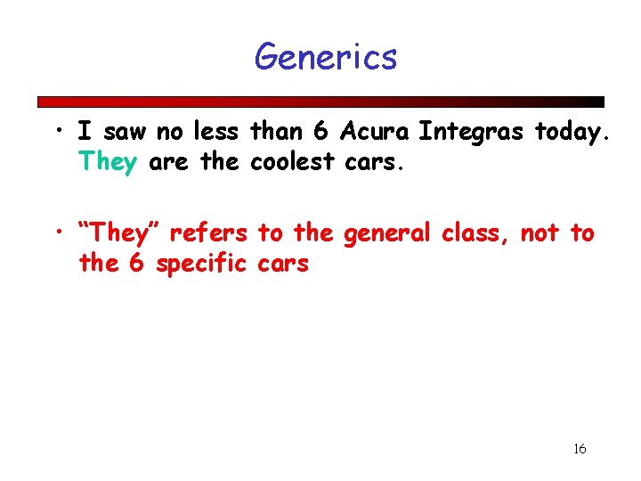 Generics • I saw no less than 6 Acura Integras today. They are the
