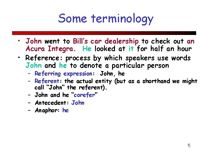 Some terminology • John went to Bill’s car dealership to check out an Acura