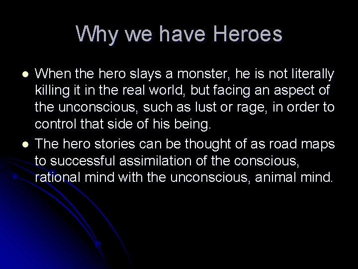 Why we have Heroes l l When the hero slays a monster, he is