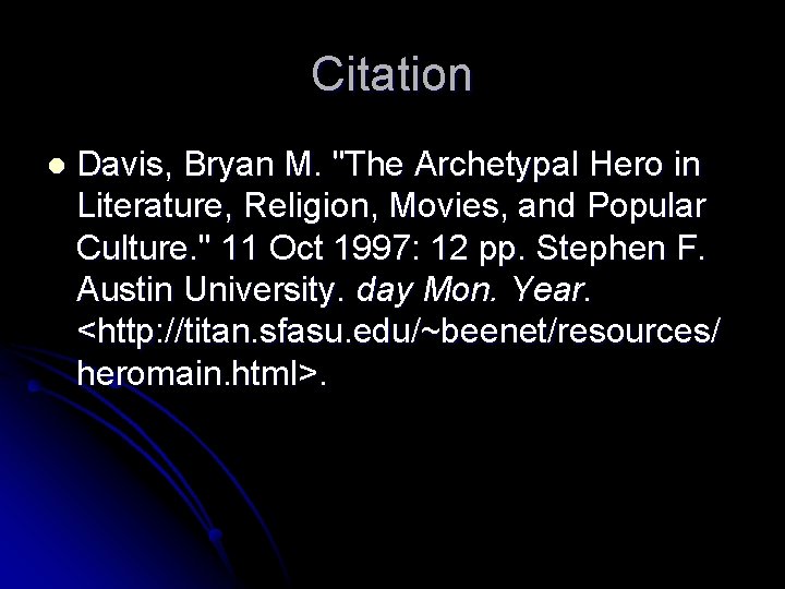 Citation l Davis, Bryan M. "The Archetypal Hero in Literature, Religion, Movies, and Popular