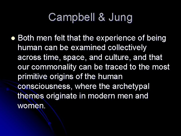 Campbell & Jung l Both men felt that the experience of being human can