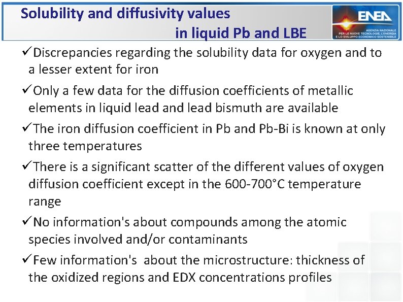 Solubility and diffusivity values in liquid Pb and LBE üDiscrepancies regarding the solubility data Solubility and diffusivity values in liquid Pb and LBE üDiscrepancies regarding the solubility data