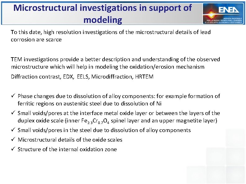 Microstructural investigations in support of modeling To this date, high resolution investigations of the Microstructural investigations in support of modeling To this date, high resolution investigations of the