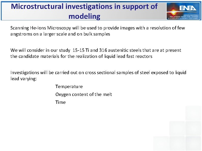 Microstructural investigations in support of modeling Scanning He-Ions Microscopy will be used to provide Microstructural investigations in support of modeling Scanning He-Ions Microscopy will be used to provide