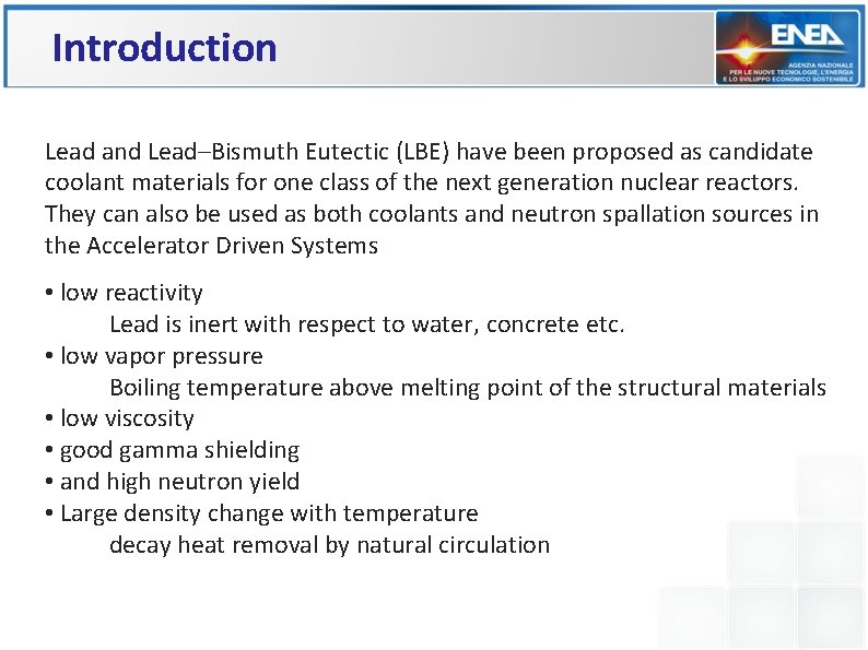 Introduction Lead and Lead–Bismuth Eutectic (LBE) have been proposed as candidate coolant materials for Introduction Lead and Lead–Bismuth Eutectic (LBE) have been proposed as candidate coolant materials for