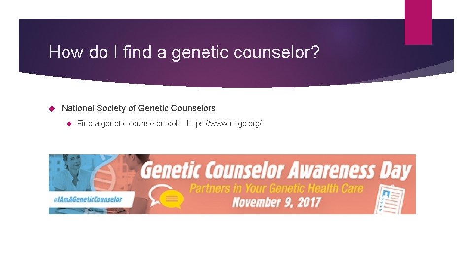 How do I find a genetic counselor? National Society of Genetic Counselors Find a