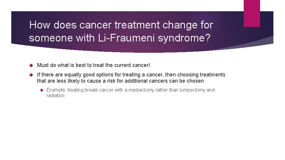 How does cancer treatment change for someone with Li-Fraumeni syndrome? Must do what is