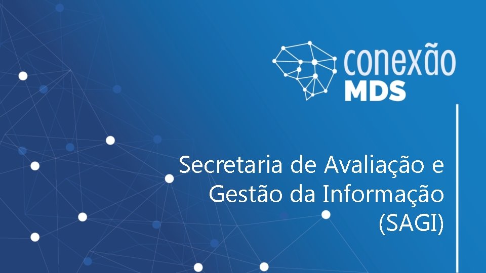 Secretaria de Avaliação e Gestão da Informação (SAGI) 