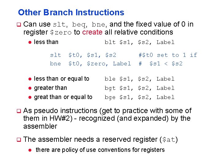 Other Branch Instructions q Can use slt, beq, bne, and the fixed value of