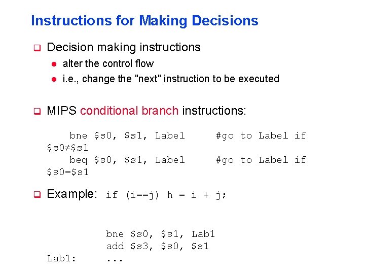 Instructions for Making Decisions q Decision making instructions l l q alter the control