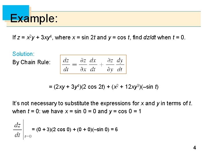 Example: If z = x 2 y + 3 xy 4, where x =