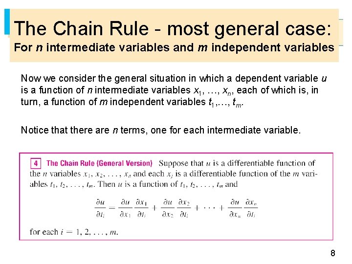 The Chain Rule - most general case: For n intermediate variables and m independent