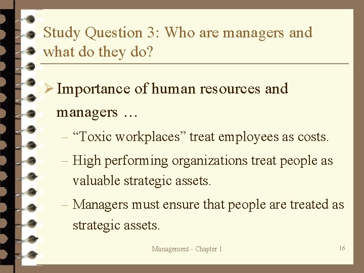 Study Question 3: Who are managers and what do they do? Ø Importance of Study Question 3: Who are managers and what do they do? Ø Importance of